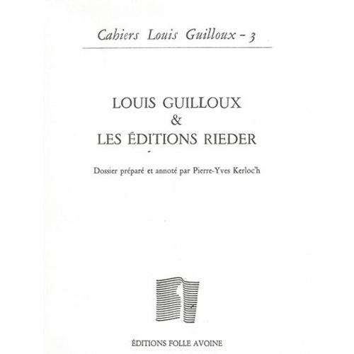 Cahiers Louis Guilloux N° 3 - Louis Guilloux & Les Éditions Rieder