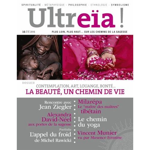 Ultreïa ! N° 16, Juillet 2018 - Contemplation, Art, Louange, Bonté... - La Beauté, Un Chemin De Vie