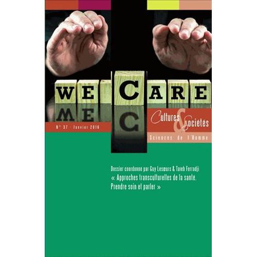 Cultures & Sociétés N° 37, Janvier 2016 - Approches Transculturelles De La Santé - Prendre Soin Et Parler