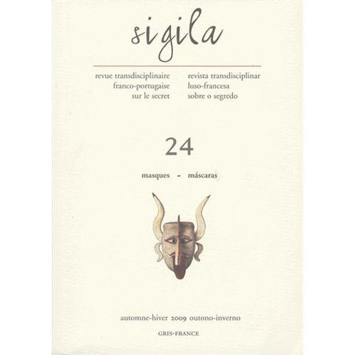 Sigila N° 24, Automne-Hiver 2009 - Masques - Textes En Français Et En Portugais