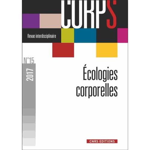Corps N° 15, 2017 - Ecologies Corporelles