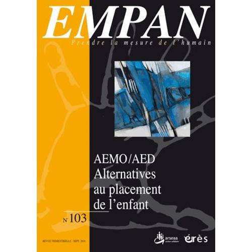 Empan N° 103, Septembre 2016 - Aemo / Aed - Alternatives Au Placement De L'enfant