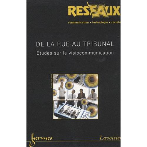 Réseaux N° 144/2007 - De La Rue Au Tribunal - Etudes Sur La Visiocommunication