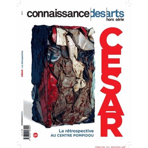 Connaissance Des Arts Hors-Série N° 788 - César - La Rétrospective Au Centre Pompidou