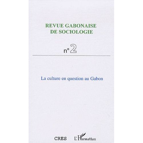 Revue Gabonaise De Sociologie N° 2 - La Culture En Question Au Gabon