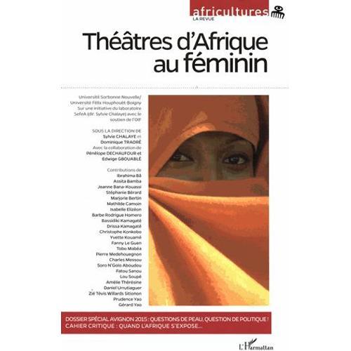 Africultures N° 103-104 - Théâtres D'afrique Au Féminin