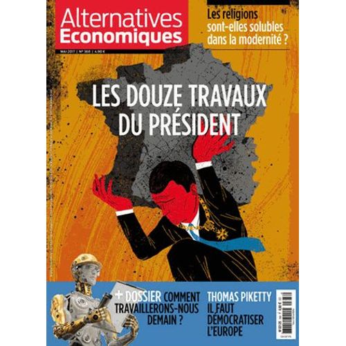 Alternatives Économiques N° 368, Mai 2017 - Les Douze Travaux Du Président