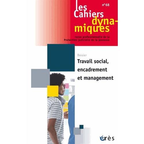 Les Cahiers Dynamiques N° 68 - Travail Social, Encadrement Et Management