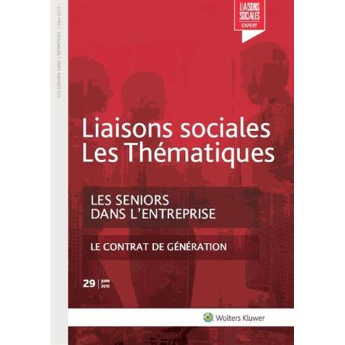 Liaisons Sociales Les Thématiques N° 29, Juin 2015 - Les Seniors Dans L'entreprise