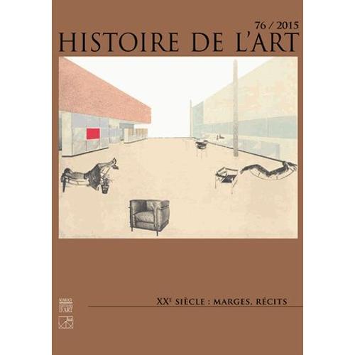 Histoire De L'art N° 76/2015-1 - Xxe Siècle : Marges, Récits