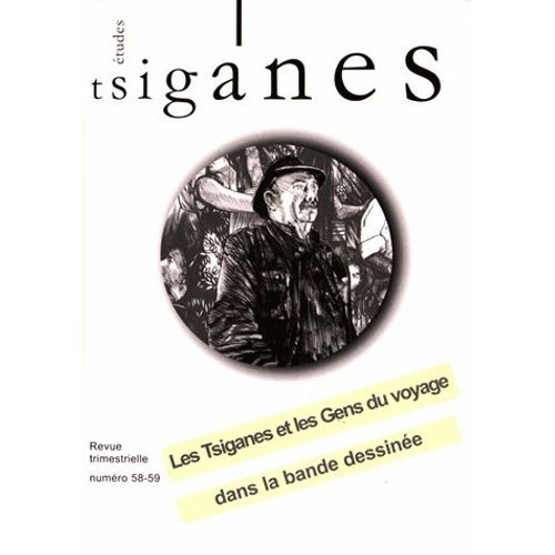 Etudes Tsiganes N° 58-59 - Les Tsiganes Et Les Gens Du Voyage Dans La Bande-Dessinée