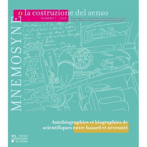 Mnemosyne O La Costruzione Del Senso N° 7, 2014 - Autobiographies Et Biographies De Scientifiques Entre Hasard Et Nécessité