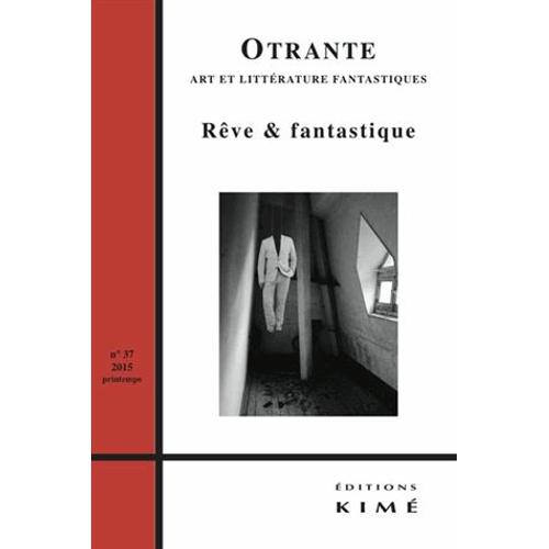 Otrante N° 37, Printemps 2015 - Rêve & Fantastique