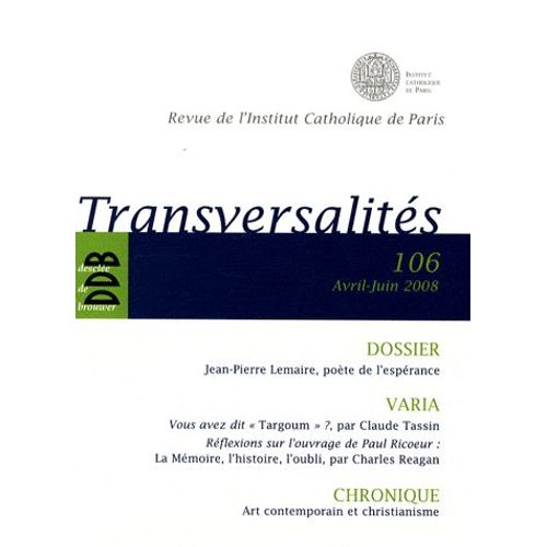 Transversalités N° 106, Avril-Juin 2 - Jean-Pierre Lemaire, Poète De L'espérance