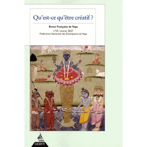 Revue Française De Yoga N° 55, Janvier 2017 - Qu'est-Ce Qu'être Créatif ?