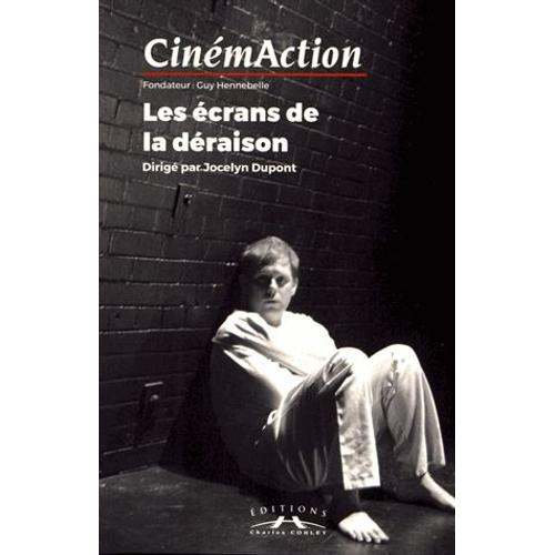 Cinémaction N° 159 - Les Écrans De La Déraison