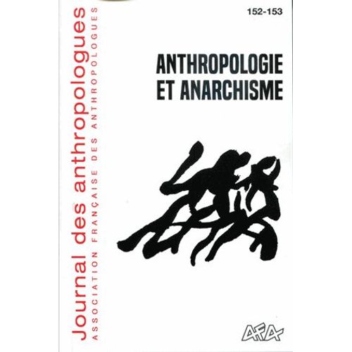 Journal Des Anthropologues N° 152-153/2018 - Anthropologie Et Anarchisme