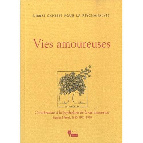 Libres Cahiers Pour La Psychanalyse N° 25, Printemps 201 - Vies Amoureuses