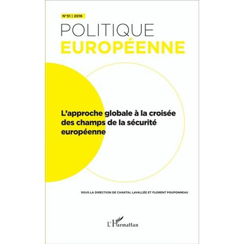 Politique Européenne N° 51/2016 - L'approche Globale À La Croisée Des Champs De La Sécurité Européenne