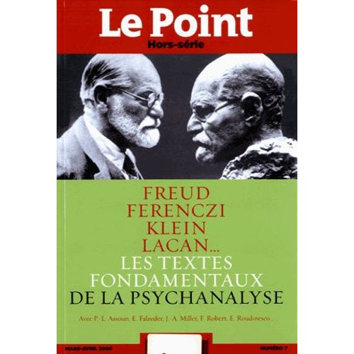 Le Point Hors-Série N° 7, Mars-Avril 2016 - Les Textes Fondamentaux De La Psychanalyse