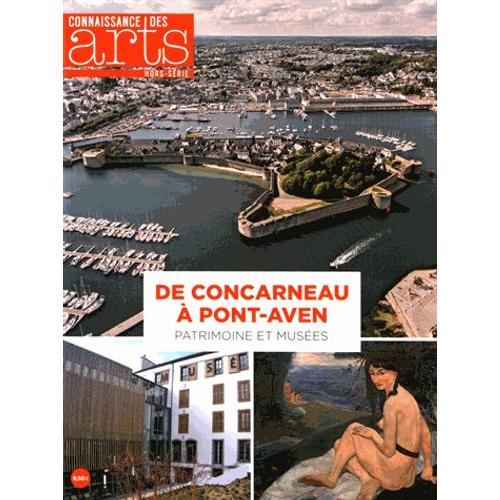 Connaissance Des Arts Hors-Série N° 722 - De Concarneau À Pont-Aven - Patrimoine Et Musées