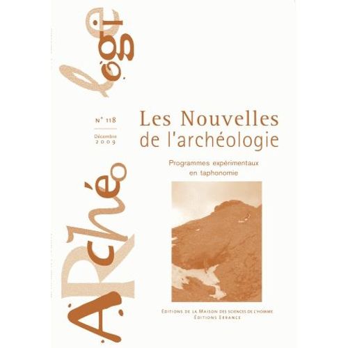 Les Nouvelles De L'archéologie N° 118, 12/2009 - Programmes Expérimentaux En Taphonomie