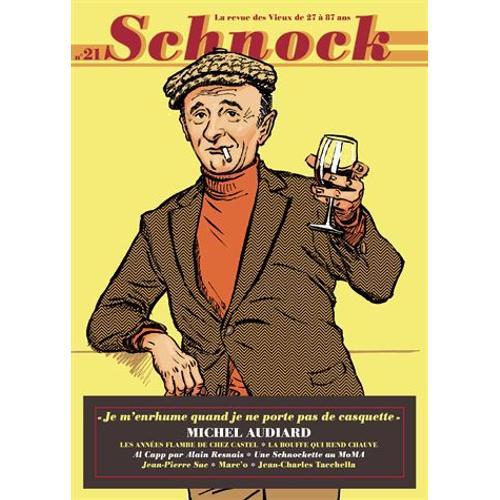 Schnock N° 21, Hiver 2016 - Michel Audiard - Je M'enrhume Quand Je Ne Porte Pas De Casquette