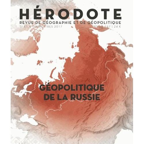 Hérodote N° 166-167, 3e Et 4e Trimestres 2017 - Géopolitique De La Russie