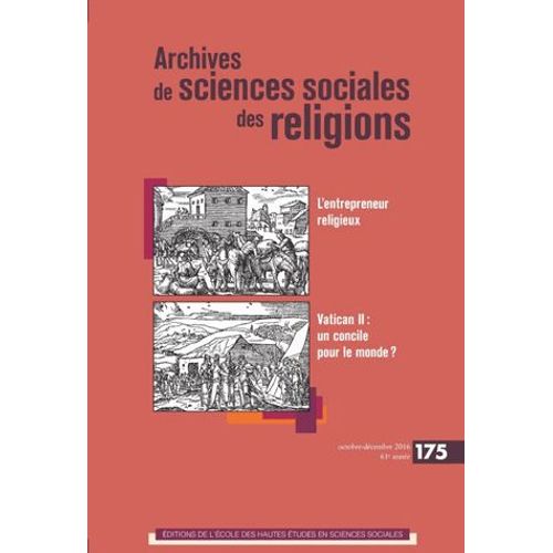 Archives De Sciences Sociales Des Religions N° 175, Juillet-Septembre 2016 - Figures De L'entrepreneur Religieux - Vatican Ii : Un Concile Pour Le Monde ?