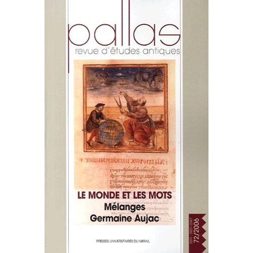 Pallas N° 72, 2006 - Le Monde Et Les Mots - Mélanges Germaine Aujac