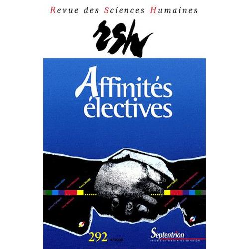 Revue Des Sciences Humaines N° 292, 4/2008 - Affinités Électives