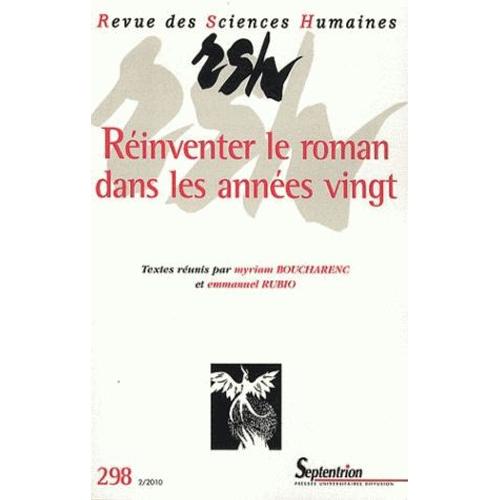 Revue Des Sciences Humaines N° 298, 2/2010 - Réinventer Le Roman Dans Les Années Vingt