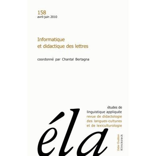 Etudes De Linguistique Appliquée N° 158, Avril-Juin 2010 - Informatique Et Didactique Des Lettres