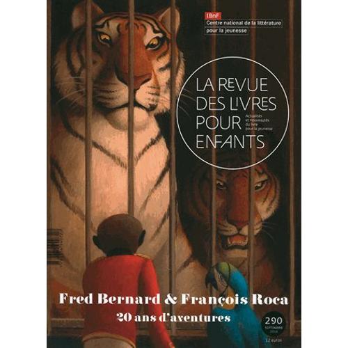 La Revue Des Livres Pour Enfants N° 290, Septembre 2016 - Fred Bernard & François Roca - 20 Ans D'aventures