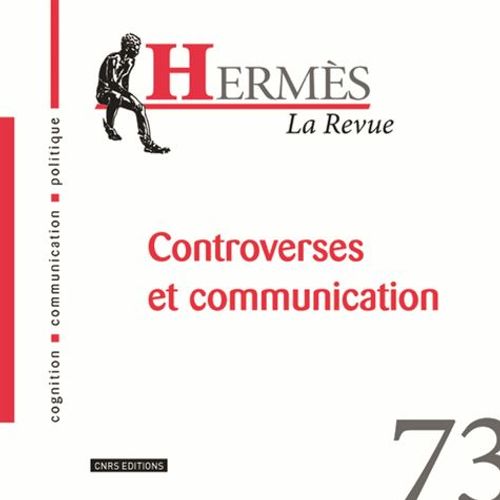 Hermès N° 73 - Controverses Et Communication