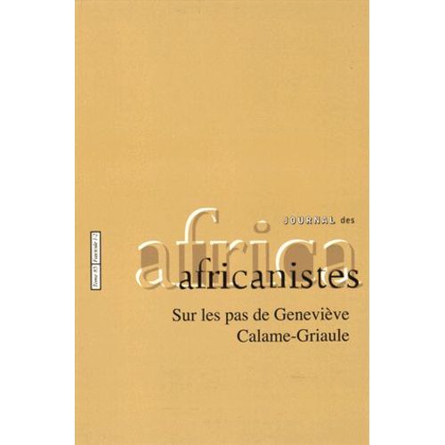Journal Des Africanistes N° 85, Fascicule 1-2 - Sur Les Pas De Geneviève Calame-Griaule