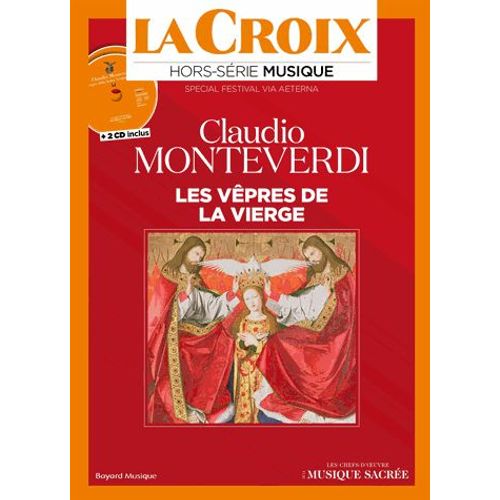 La Croix Hors-Série Musique - Spécial Festival Via Aeterna - Claudio Monteverdi, Les Vêpres De La Vierge (2cd Audio)