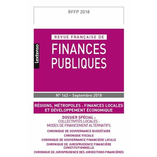 Revue Française De Finances Publiques N° 143, Septembre 2018 - Régions, Métropoles : Finances Locales Et Développement Économique