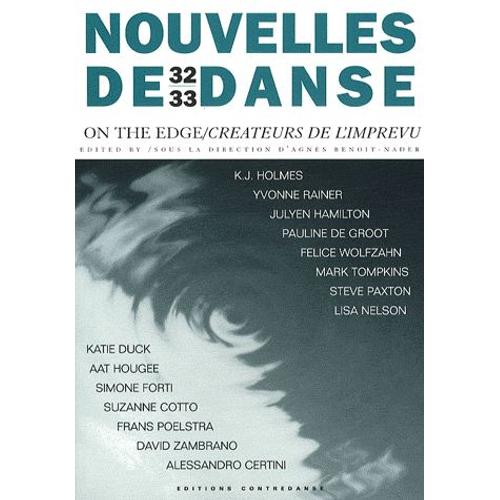 Nouvelles De Danse N° 32/33 - On The Edge / Créateurs De L'imprévu - Dialogues Autour De La Danse Et De L'improvisation En Spectacle