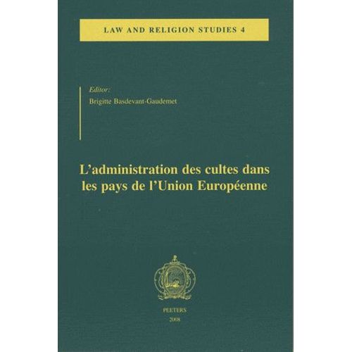 Law And Religious Studies N° 4 - L'administration Des Cultes Dans Les Pays De L'union Européenne