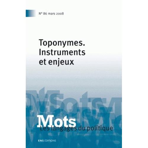 Mots, Les Langages Du Politique N° 86, Mars 2008 - Toponymes - Instruments Et Enjeux