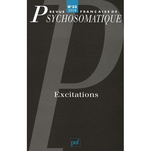 Revue Française De Psychosomatique N° 33, 2008 - Excitations