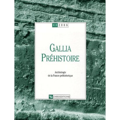Gallia Préhistoire N° 48, 2006
