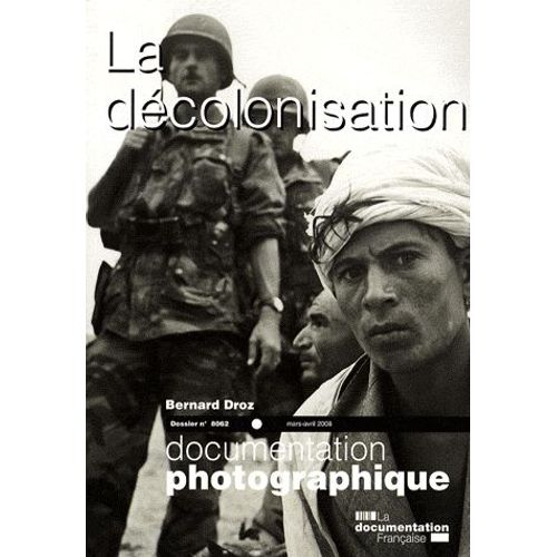 La Documentation Photographique N° 8062, Mars-Avril - La Décolonisation