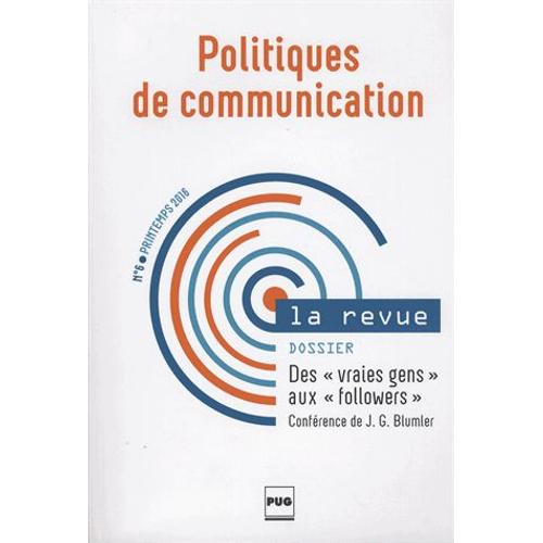 Politiques De Communication N° 6 Printemps 2016 - Des "Vrais Gens" Aux "Followers