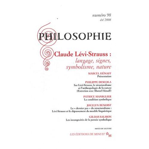 Philosophie N° 98, Juin 2008 - Claude Lévi-Strauss : Langage, Signes, Symbolisme, Nature