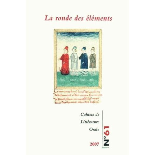 Cahiers De Littérature Orale N° 61, 2007 - La Ronde Des Éléments