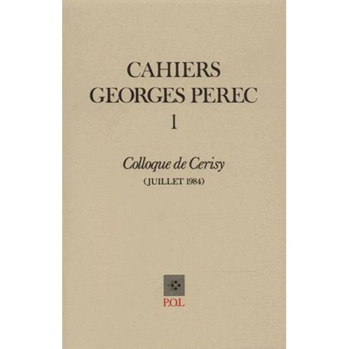 Cahiers Georges Perec N° 1, Juillet 1984 - Colloque De Cerisy