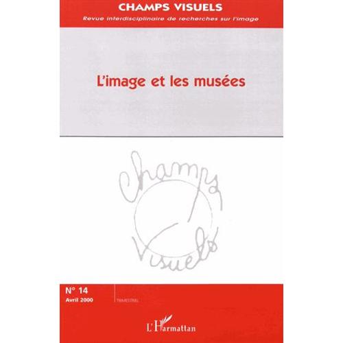 Champs Visuels N° 14, Avril 2000 - L'image Et Les Musées