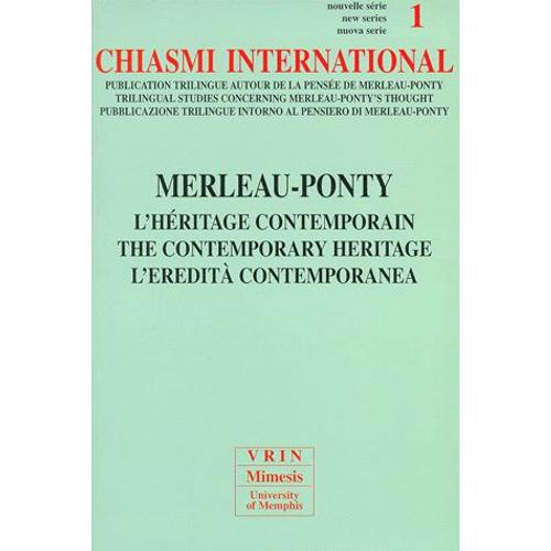 Chiasmi International N° 1 - Merleau-Ponty, L'héritage Contemporain